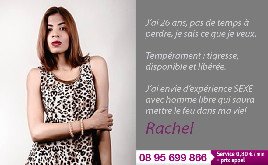 Rachel 26 ans son téléphone 08 95 699 866