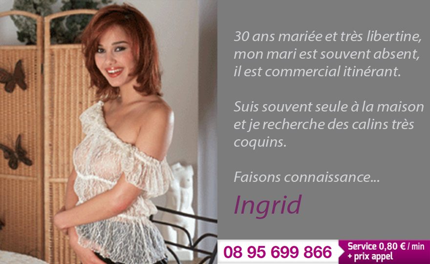 Ingrid 30 ans son téléphone 08 95 699 866