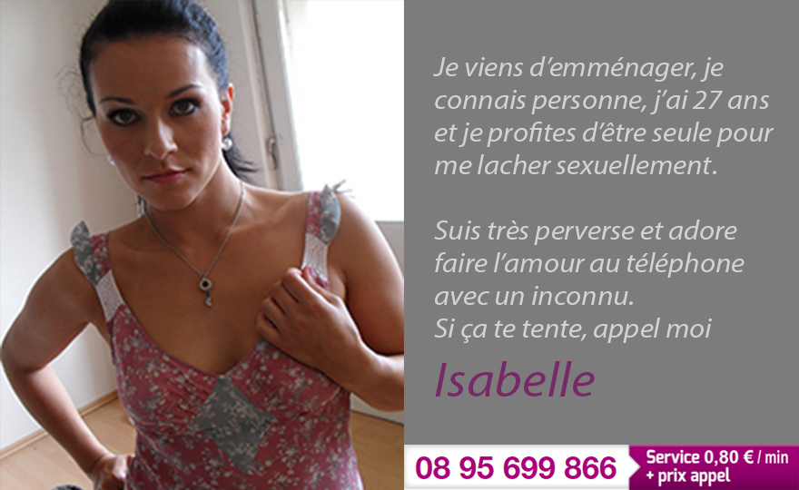 Isabelle 27 ans son téléphone 08 95 699 866