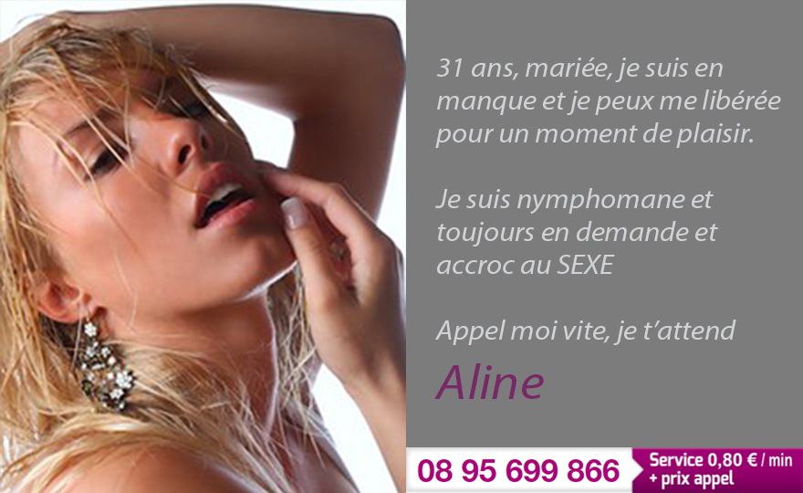 Aline 31 ans son téléphone 08 95 699 866