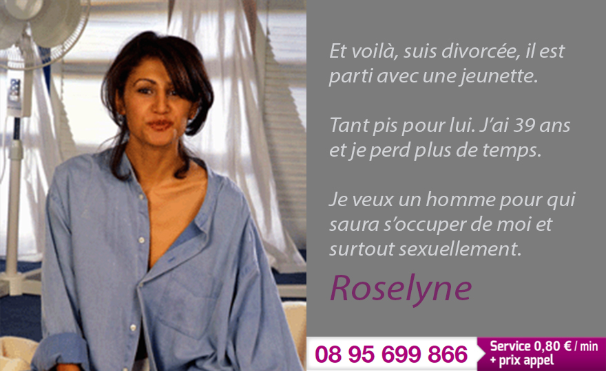 Roselyne 39 ans son téléphone 08 95 699 866